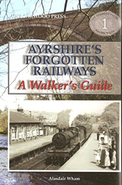 Ayrshire's Forgotten Railways: A Walker's Guide