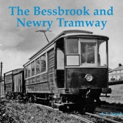 The Bessbrook and Newry Tramway