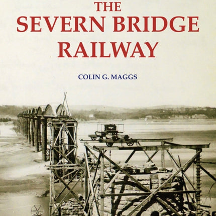 The Severn Bridge Railway