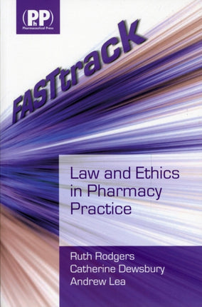 FASTtrack: Law and Ethics in Pharmacy Practice