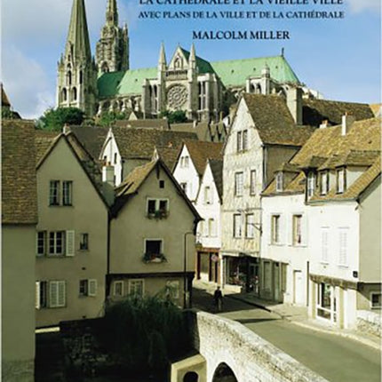 Chartres Cathedral and the Old Town - French