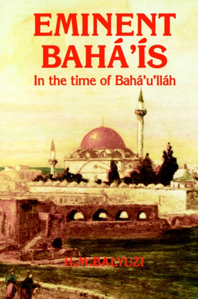 Eminent Bahs in the time of Bahullh