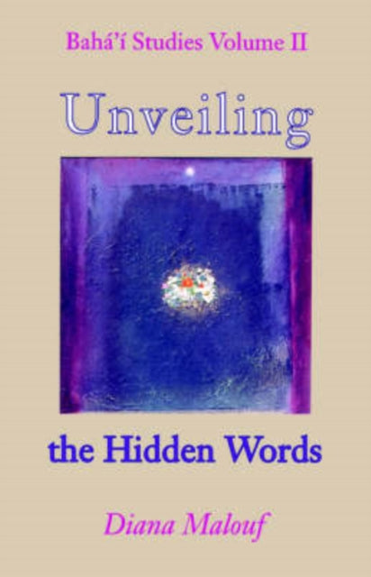 Unveiling the Hidden Words 2 Bahai Studies