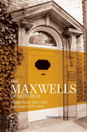 Maxwells of Montreal Vol 2  Middle and Late Years 19231952 SC