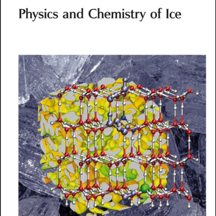 Physics and Chemistry of Ice