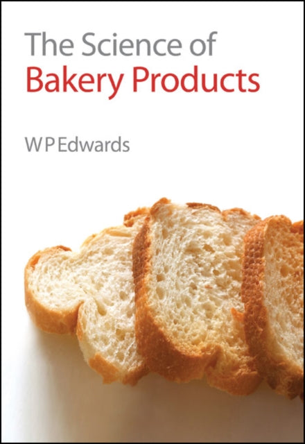 The Science of Bakery Products