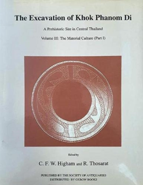 Excavation of Khok Phanom Di, Vol 3: The Material Culture (part 1)