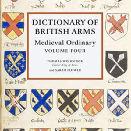 Dictionary of British Arms: Medieval Ordinary Volume IV