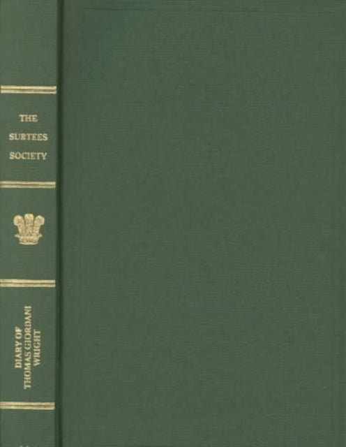 The Diary of Thomas Giordani Wright Newcastle Doctor 18261829 Publications of the Surtees Society 206