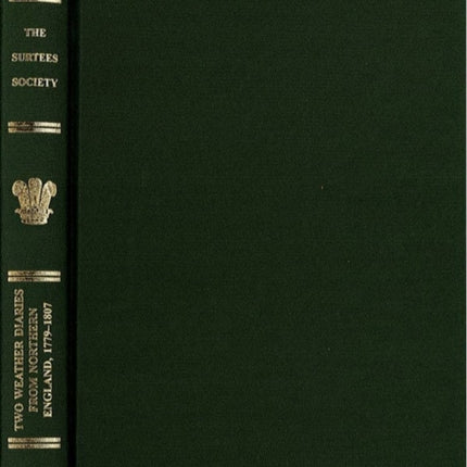 Two Weather Diaries from Northern England, 1779-1807: The Journals of John Chipchase and Elihu Robinson