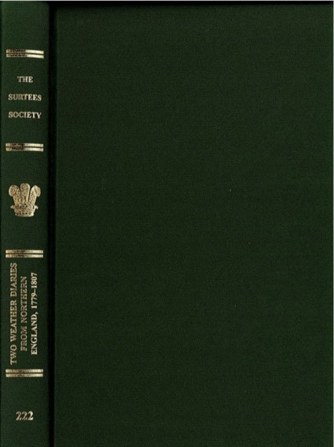 Two Weather Diaries from Northern England, 1779-1807: The Journals of John Chipchase and Elihu Robinson