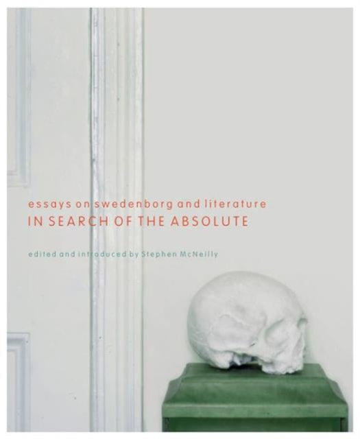 In Search of the Absolute: Essays on Swedenborg and Literature