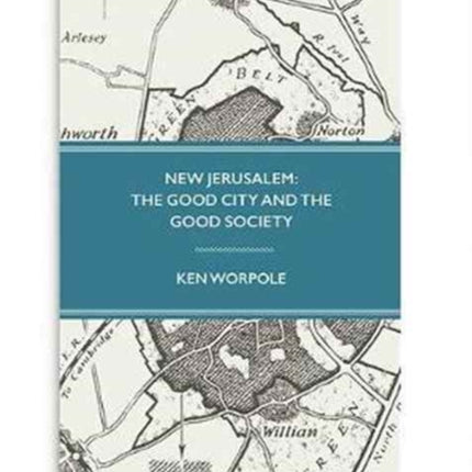 New Jerusalem: The Good City and the Good Society: 2017