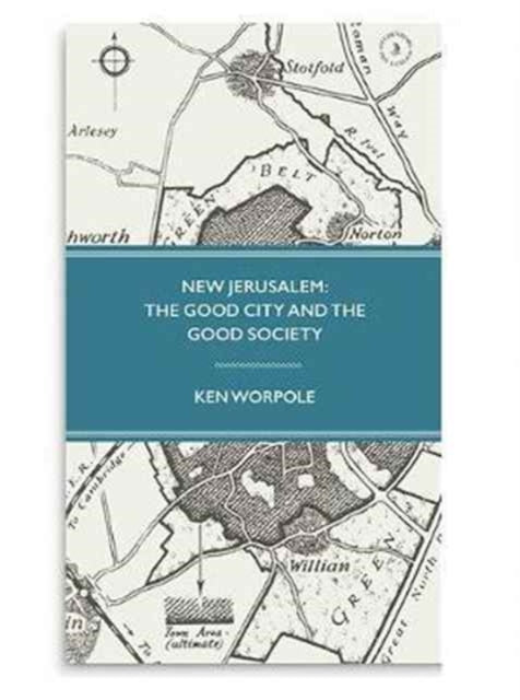 New Jerusalem: The Good City and the Good Society: 2017