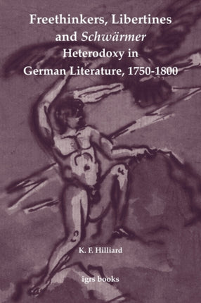 Freethinkers Libertines and Schwärmer