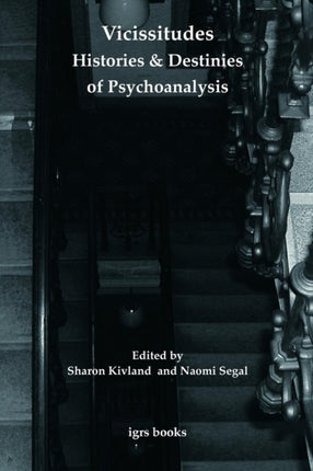 Vicissitudes Histories and Destinies of