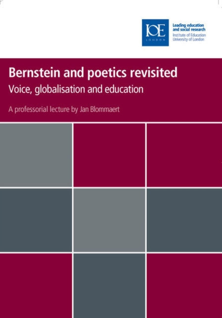 Bernstein and poetics revisited Voice globalisation and education Inaugural Professorial Lecture