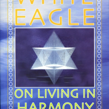 White Eagle on Living in Harmony with the Spirit