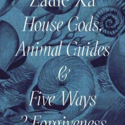 Zadie Xa House Gods Animals Guides and Five Ways