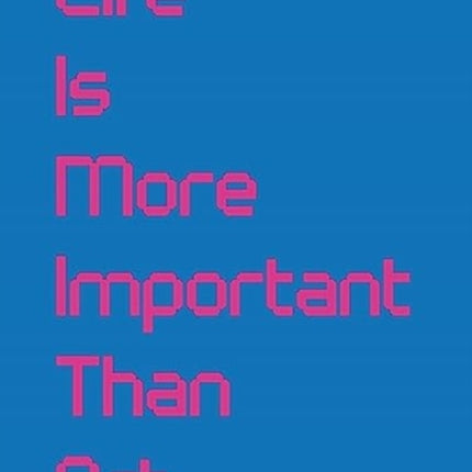 Life Is More Important Than Art