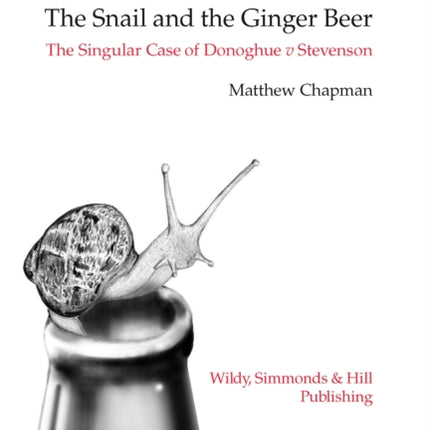 The Snail and the Ginger Beer: The Singular Case of Donoghue v Stevenson