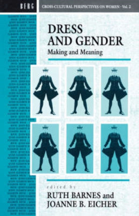 Dress and Gender Making and Meaning v 5 Crosscultural Perspectives on Women