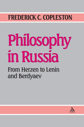 Philosophy in Russia From Herzen to Lenin and Berdyaev
