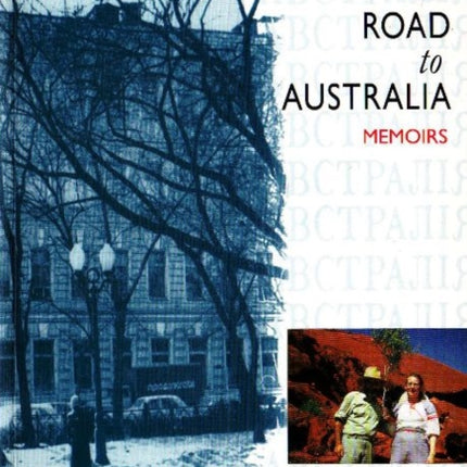 Road to Australia: Memoirs