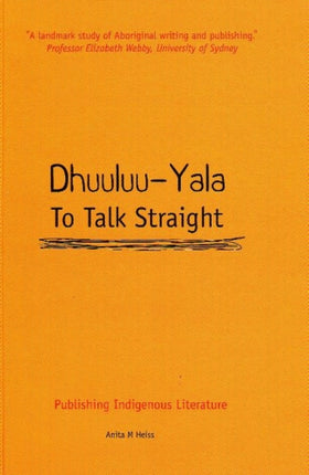 Dhuuluu-Yala - To Talk Straight: Publishing Indigenous Literature