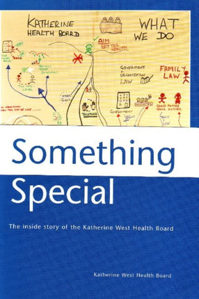 Something Special: The inside story of the Katherine West Health Board