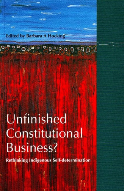 Unfinished Constitutional Business?: Rethinking Indigenous self-determination