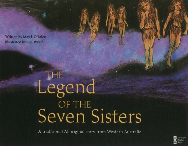 The Legend of the Seven Sisters: A Traditional Aboriginal Story from Western Australia