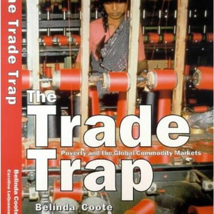 The Trade Trap Poverty and Global Commodity