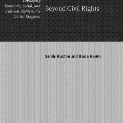 Beyond Civil Rights Developing Economic Social and Cultural Rights in the United Kingdom Oxfam Working Papers