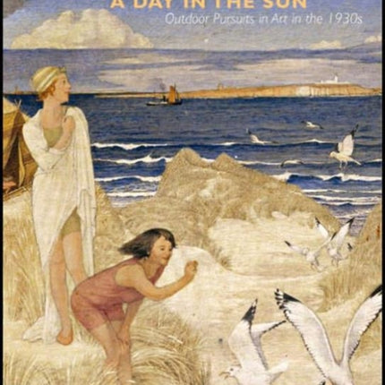 A Day in the Sun: Outdoor Pursuits in the Art of the 1930s