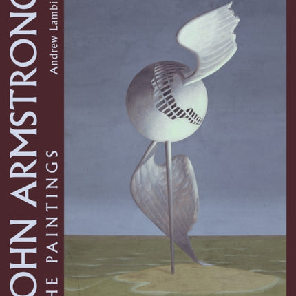 John Armstrong: The Complete Paintings