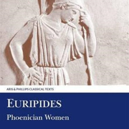Phoenician Women Classical Texts Aris  Phillips