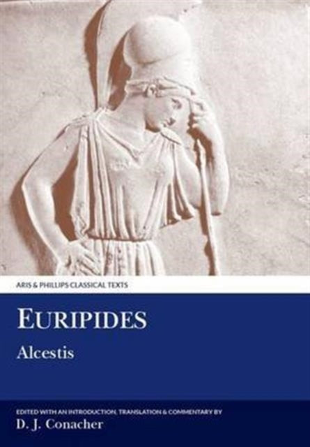 Alcestis Classical Texts Aris  Phillips Classical
