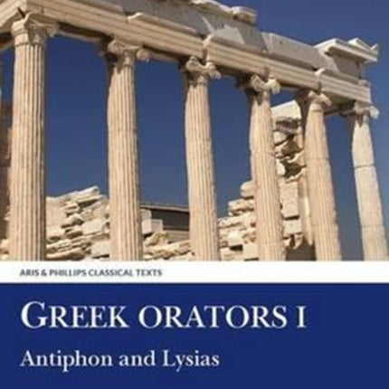 Greek Orators I: Antiphon, Lysias