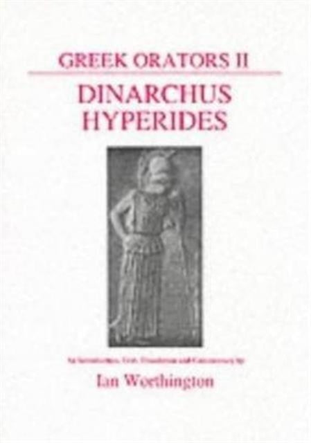 Greek Orators II Dinarchus and Hyperides