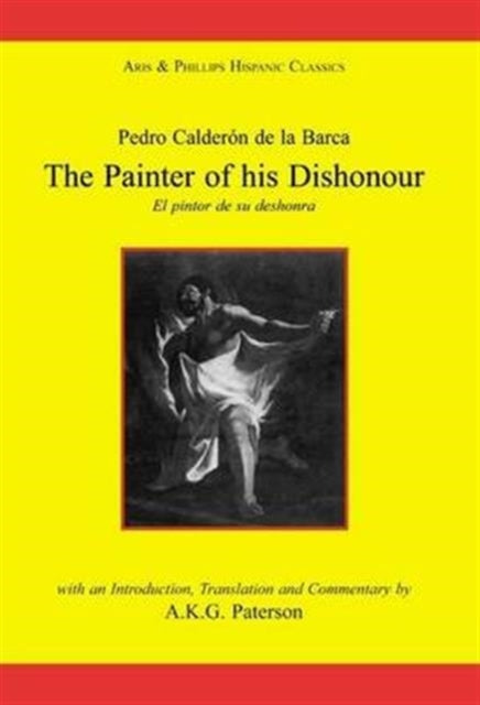 Calderon The Painter of his Dishonour El pintor