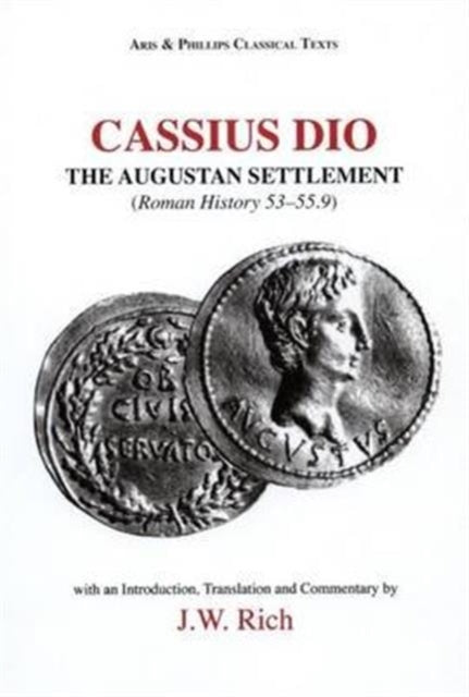 Cassius Dio The Augustan Settlement  Roman History 53.155.9