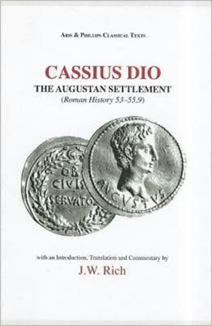 Cassius Dio The Augustan Settlement  Roman History 53.155.9