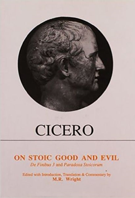 Cicero On Stoic Good and Evil  De Finibus Bonorum