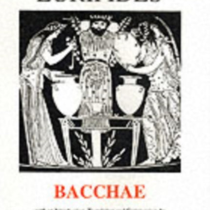 Bacchae Classical Texts Aris  Phillips Classical
