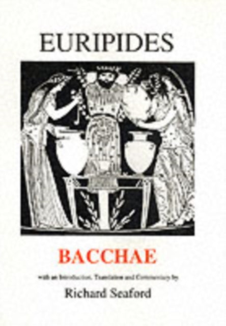 Bacchae Classical Texts Aris  Phillips Classical