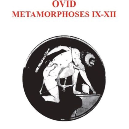 Ovid: Metamorphoses Books IX–XII