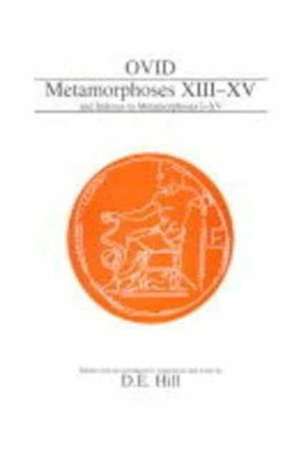 Ovid: Metamorphoses XIII-XV (plus indexes to all volumes)