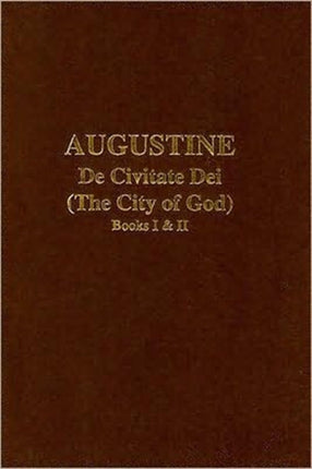 Augustine The City of God Books I and II