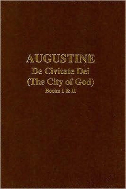 Augustine The City of God Books I and II